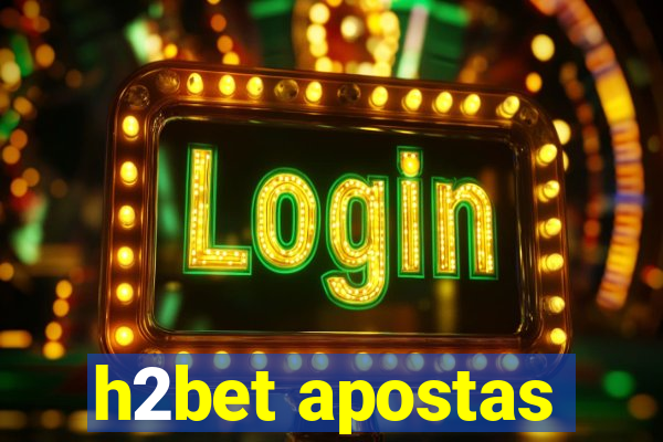 h2bet apostas